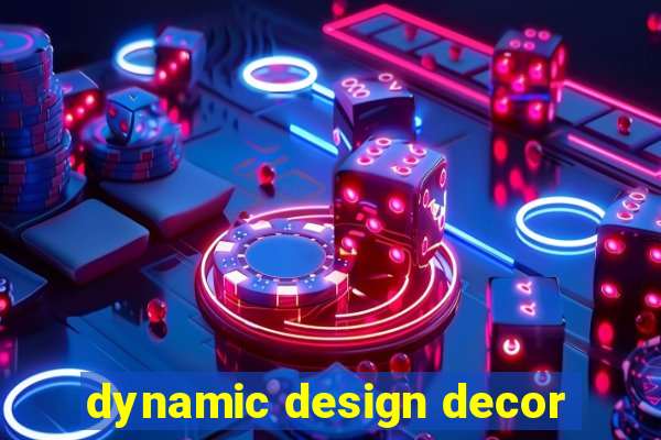 dynamic design decor