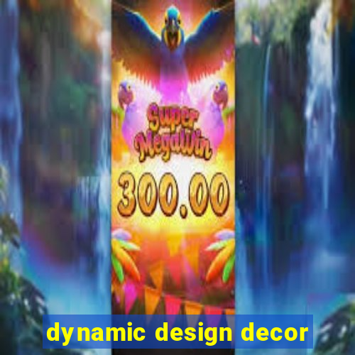 dynamic design decor