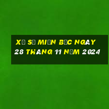 xổ số miền bắc ngày 28 tháng 11 năm 2024