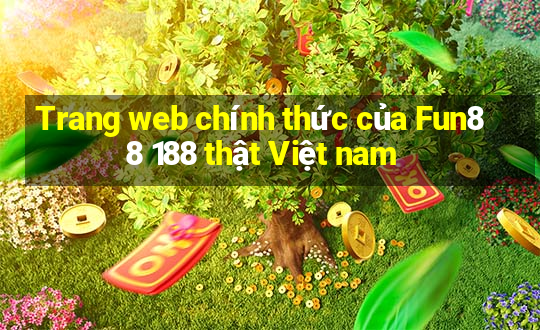 Trang web chính thức của Fun88 188 thật Việt nam