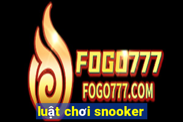 luật chơi snooker