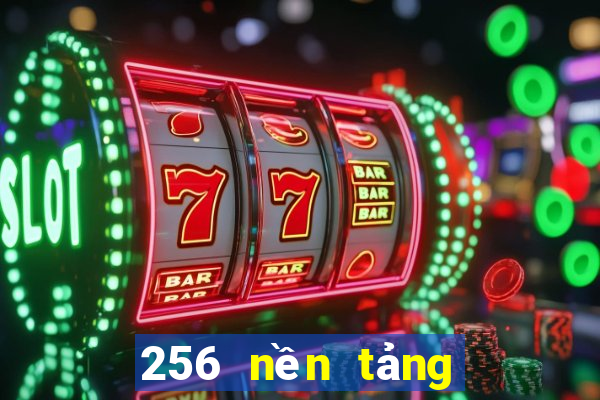 256 nền tảng xổ số