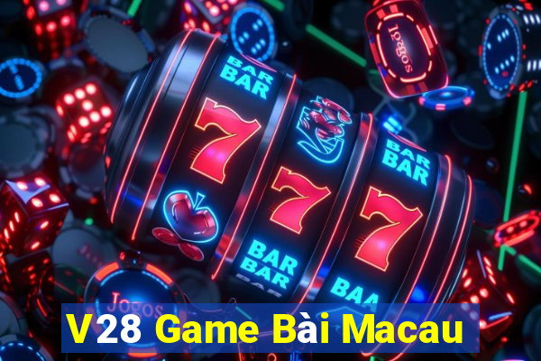 V28 Game Bài Macau