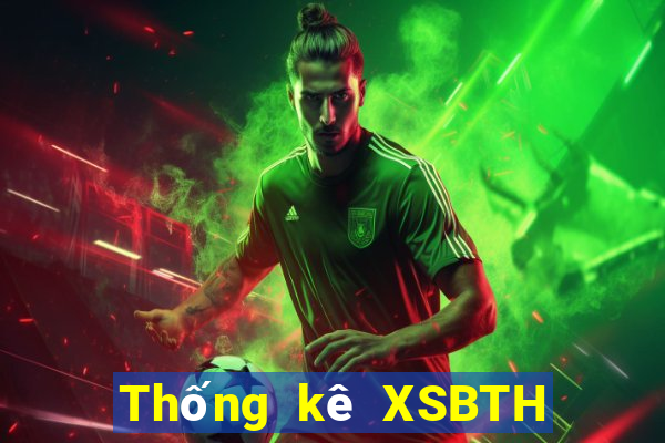 Thống kê XSBTH ngày 30