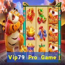 Vip79 Pro Game Bài Đổi Thưởng