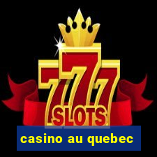 casino au quebec