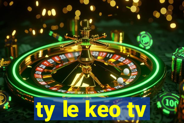 ty le keo tv