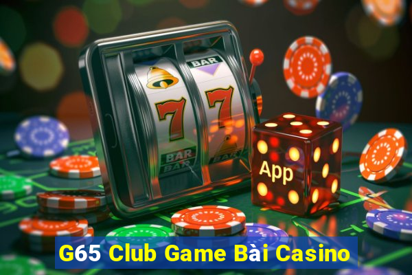 G65 Club Game Bài Casino