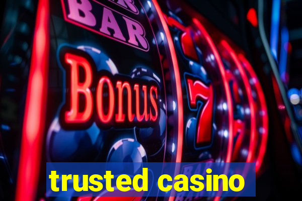 trusted casino