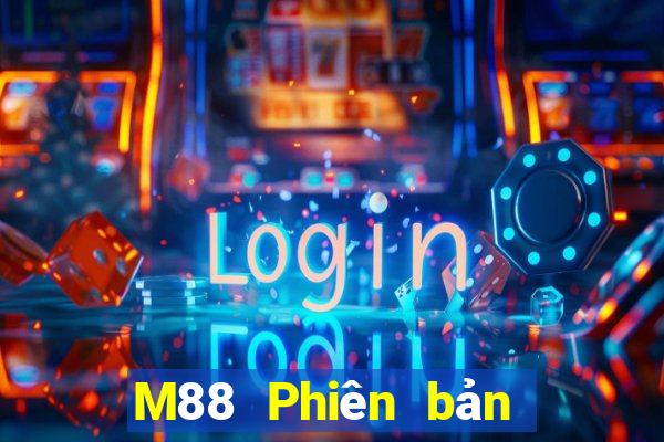 M88 Phiên bản mới nhất của Fun88 Datang Niuniu