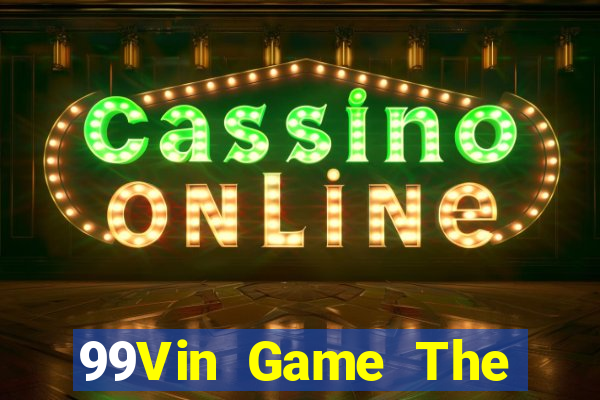 99Vin Game The Bài Hay Nhất 2021