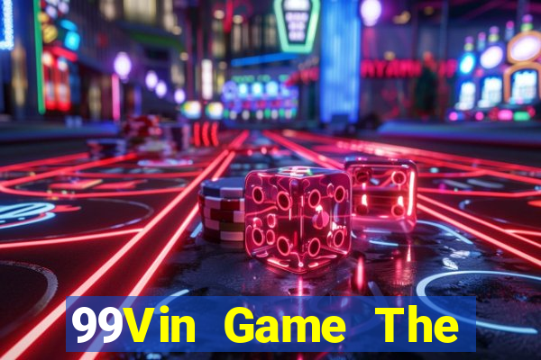 99Vin Game The Bài Hay Nhất 2021