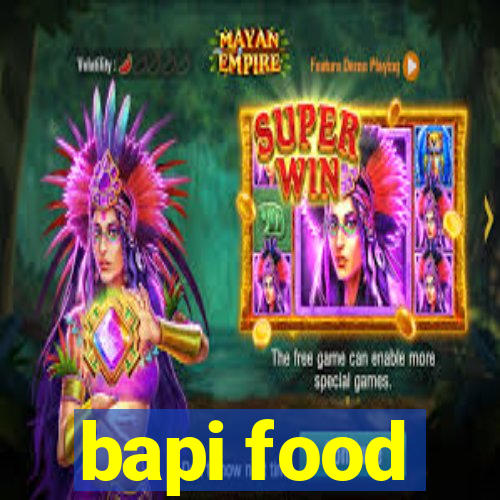 bapi food