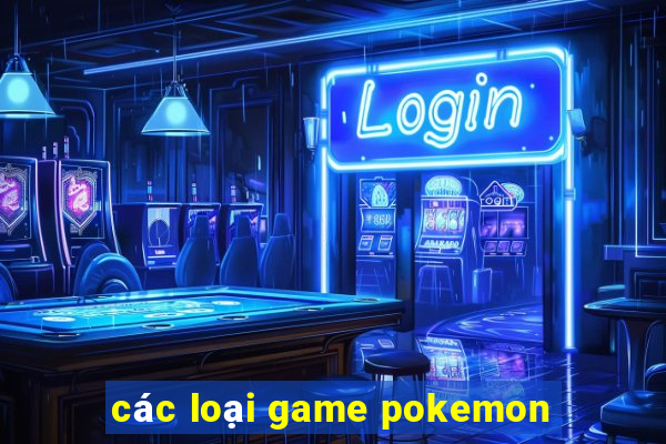 các loại game pokemon