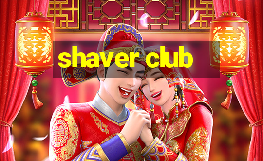 shaver club