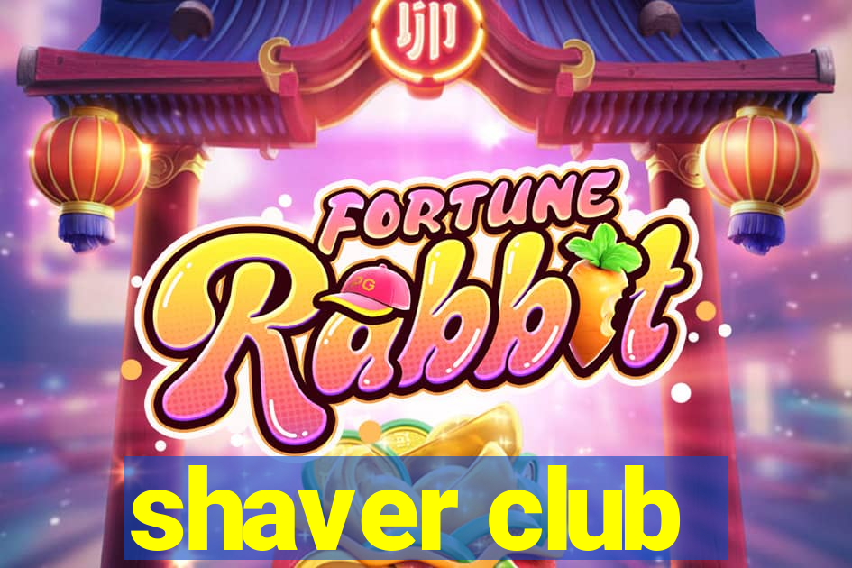 shaver club