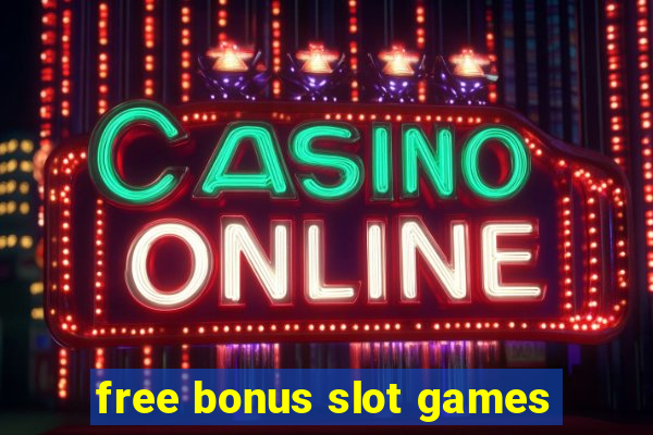 free bonus slot games