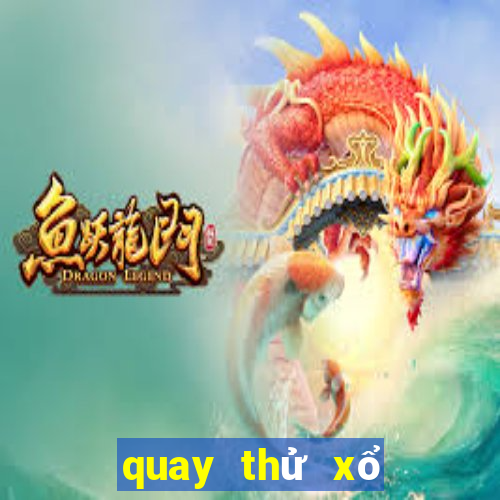 quay thử xổ số miền bắc chiều hôm nay