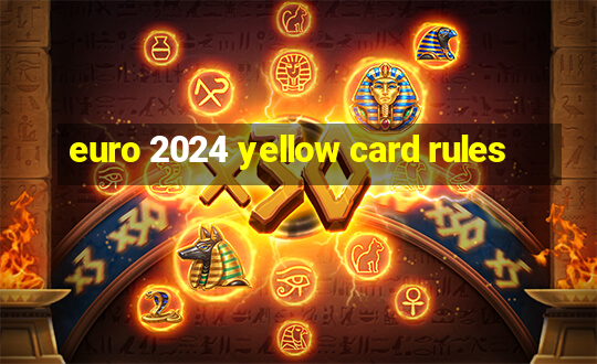 euro 2024 yellow card rules