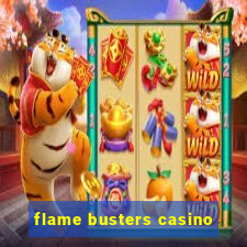 flame busters casino