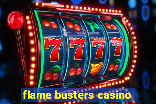 flame busters casino