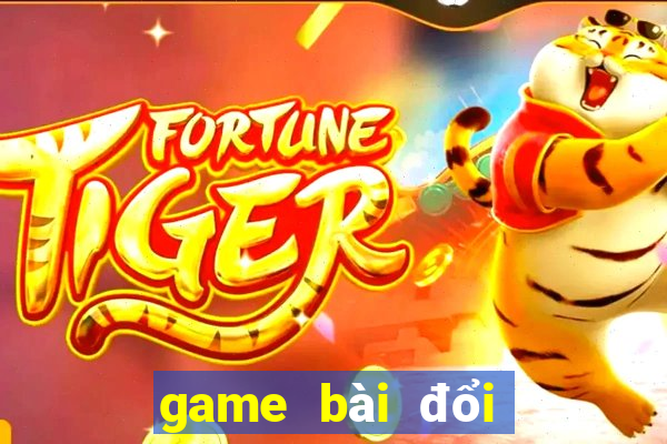 game bài đổi thưởng sắp ra mắt