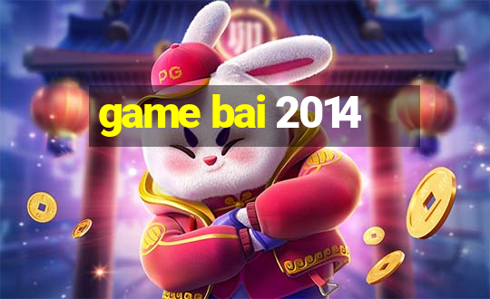 game bai 2014