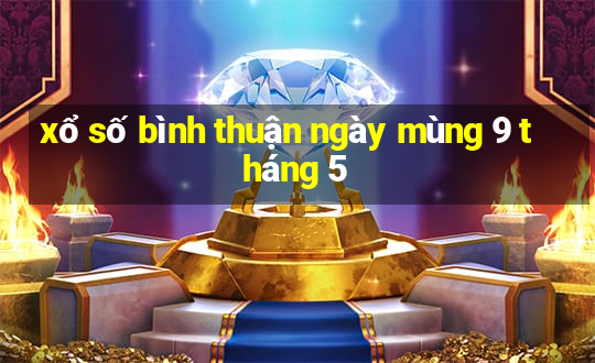 xổ số bình thuận ngày mùng 9 tháng 5