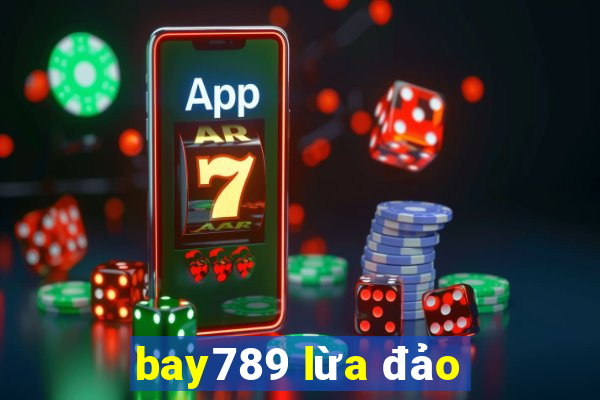 bay789 lừa đảo