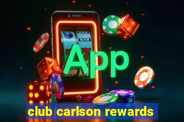 club carlson rewards