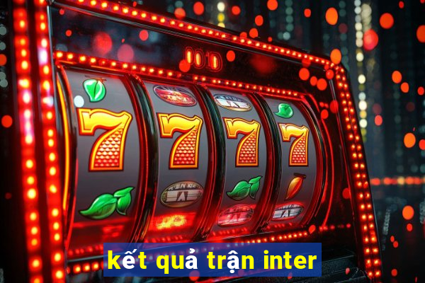 kết quả trận inter