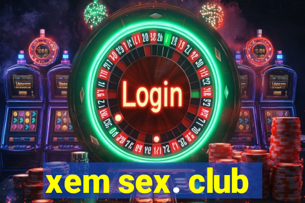 xem sex. club