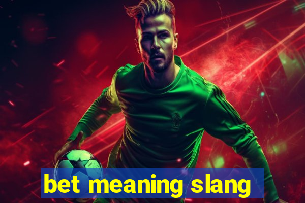 bet meaning slang