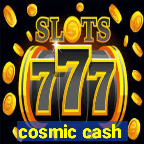 cosmic cash