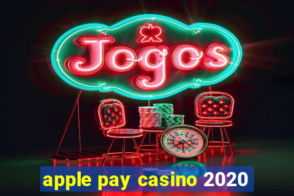 apple pay casino 2020