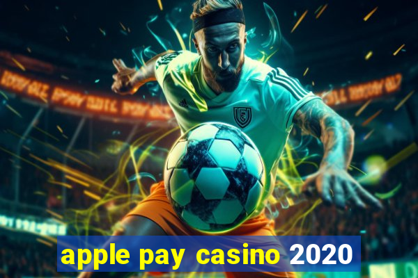 apple pay casino 2020