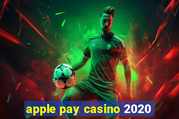 apple pay casino 2020