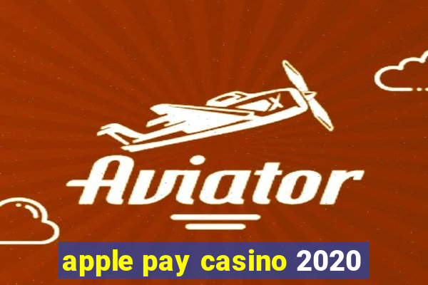 apple pay casino 2020