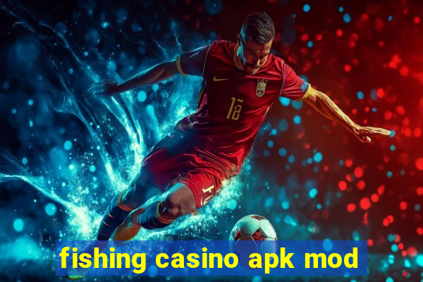 fishing casino apk mod