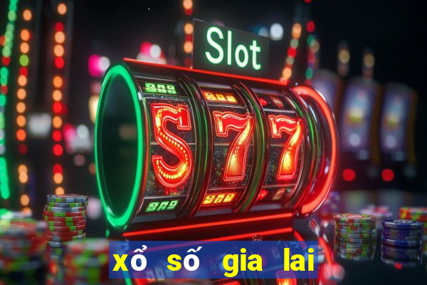 xổ số gia lai 6 hàng tuần