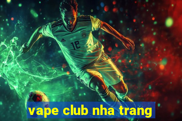 vape club nha trang