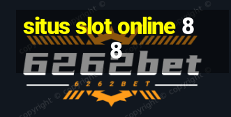 situs slot online 88