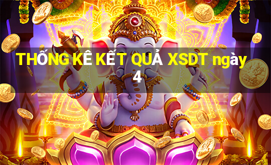 THỐNG KÊ KẾT QUẢ XSDT ngày 4