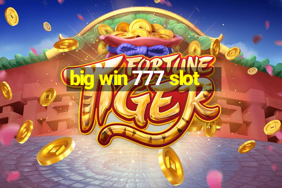 big win 777 slot