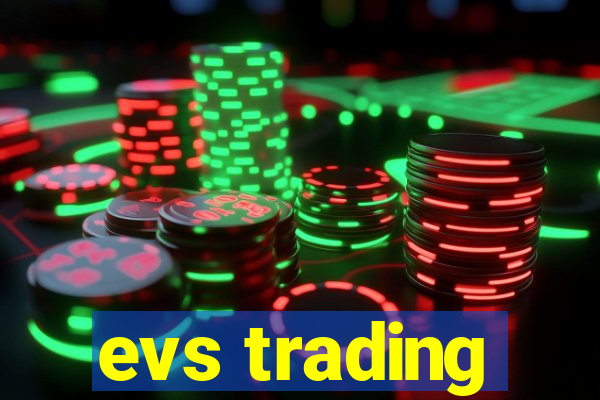 evs trading