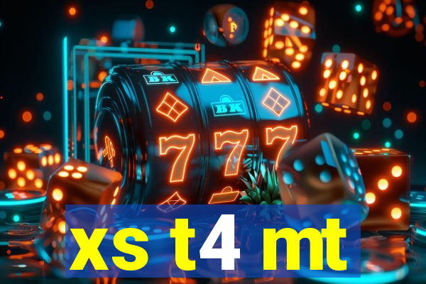 xs t4 mt