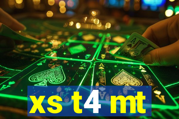 xs t4 mt