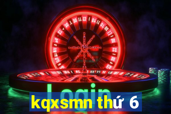 kqxsmn thứ 6