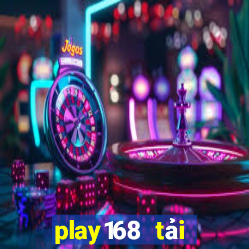 play168 tải xuống app