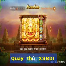 Quay thử XSBDI ngày 9